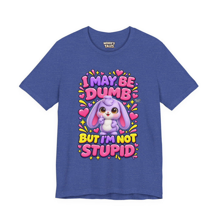 Noah’s Tales™ I May Be Dumb But I’m Not Stupid | Lilac Women's Bella T-Shirt