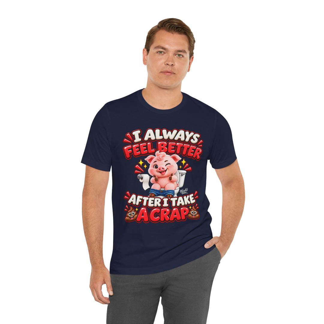 Noah’s Tales™ I Always Feel Better After I Take A Crap | Pip Men's T-Shirt