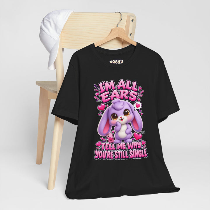 Noah’s Tales™ I’m All Ears Tell Me Why You’re Still Single | Lilac Women's Bella T-Shirt