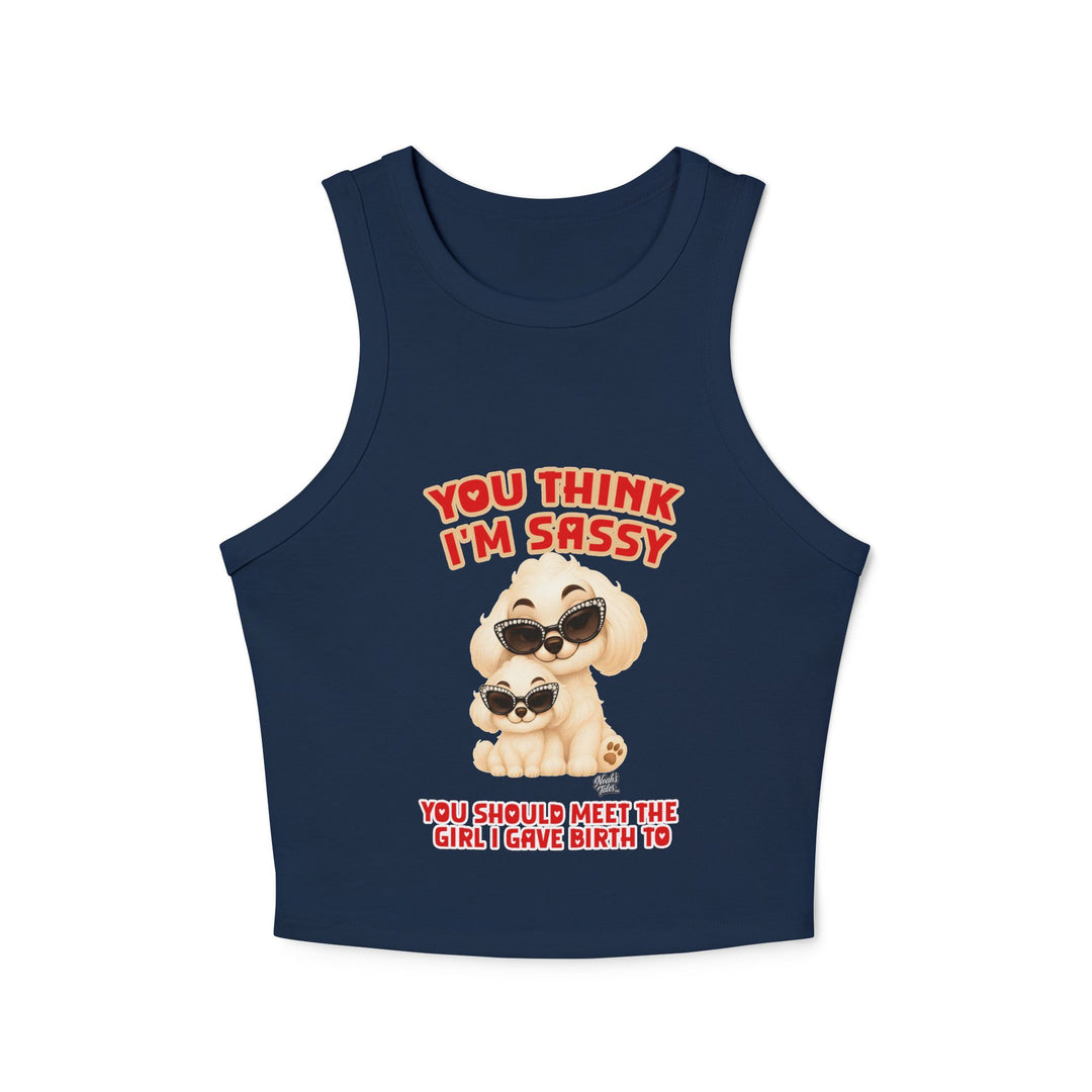 Noah’s Tales™ You Think I'm Sassy You Should Meet The Girl I Gave Birth To - Women's Tank Top