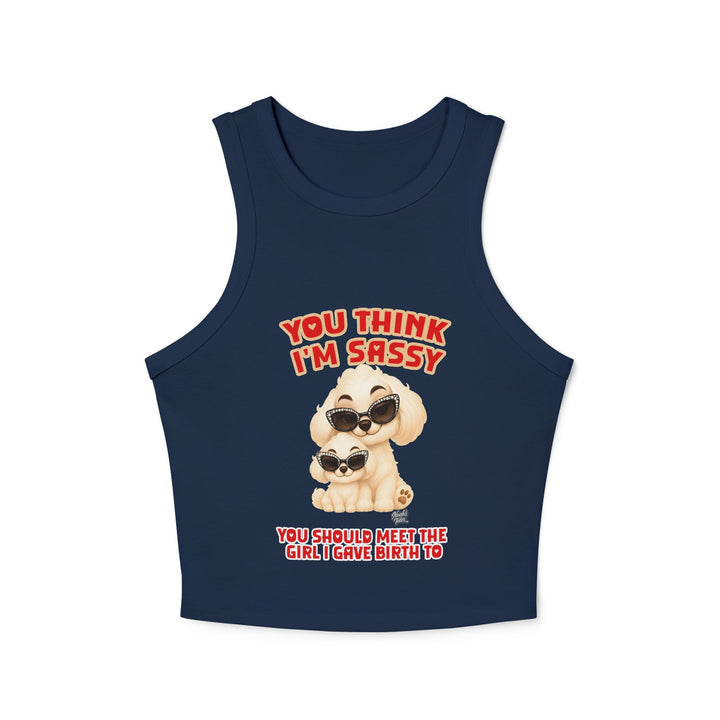 Noah’s Tales™ You Think I'm Sassy You Should Meet The Girl I Gave Birth To - Women's Tank Top