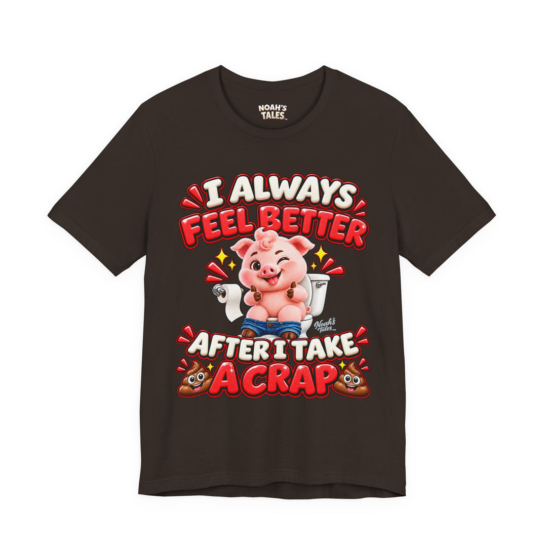 Noah’s Tales™ I Always Feel Better After I Take A Crap | Pip Men's T-Shirt