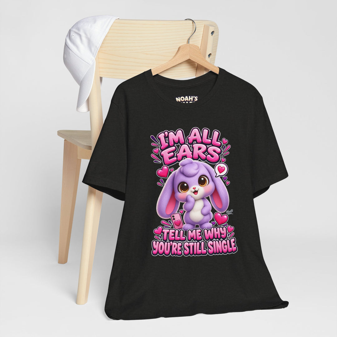Noah’s Tales™ I’m All Ears Tell Me Why You’re Still Single | Lilac Women's Bella T-Shirt