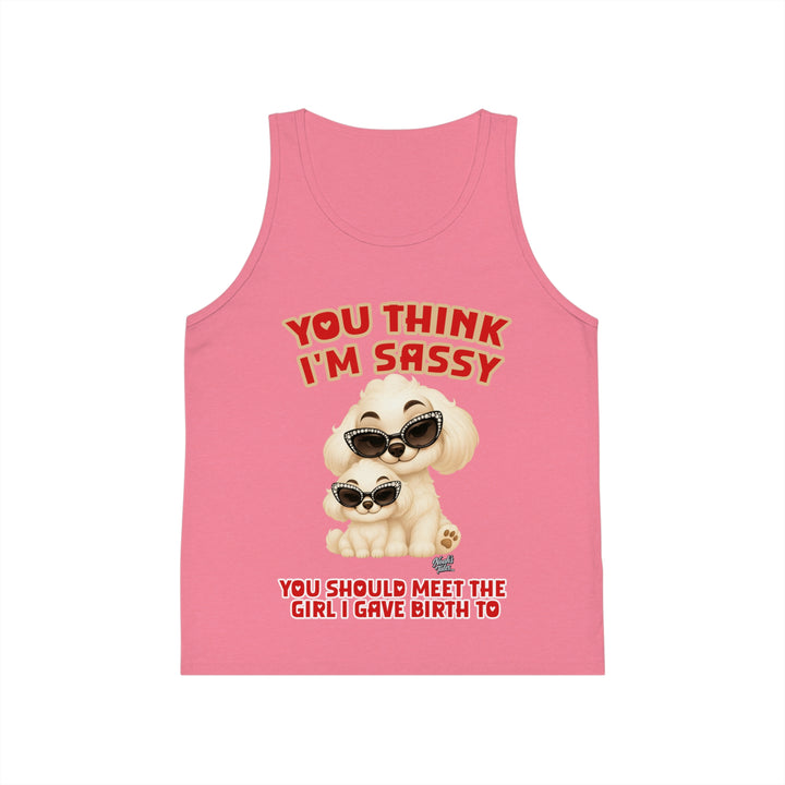 Noah’s Tales™ You Think I'm Sassy You Should Meet The Girl I Gave Birth To - Girl's Tank Top
