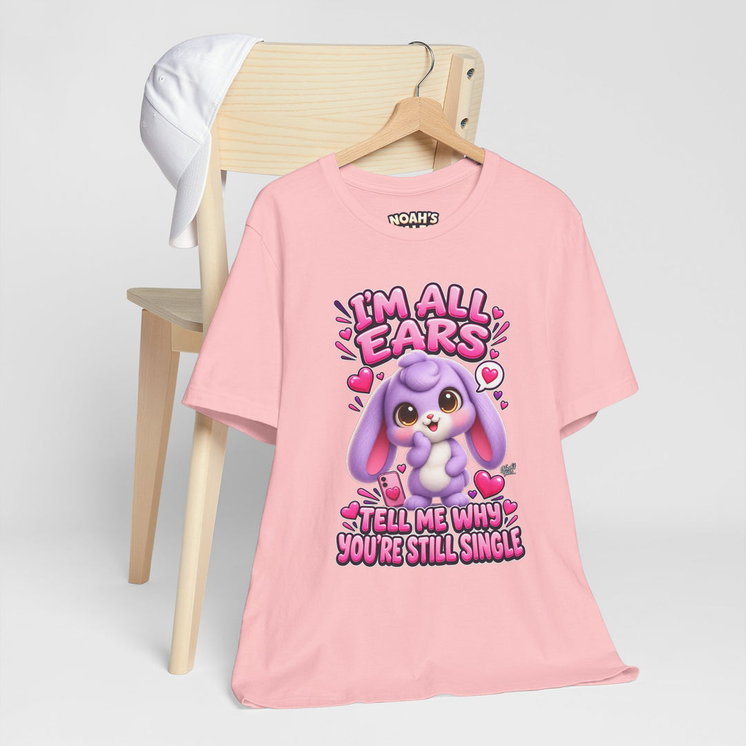 Noah’s Tales™ I’m All Ears Tell Me Why You’re Still Single | Lilac Women's Bella T-Shirt