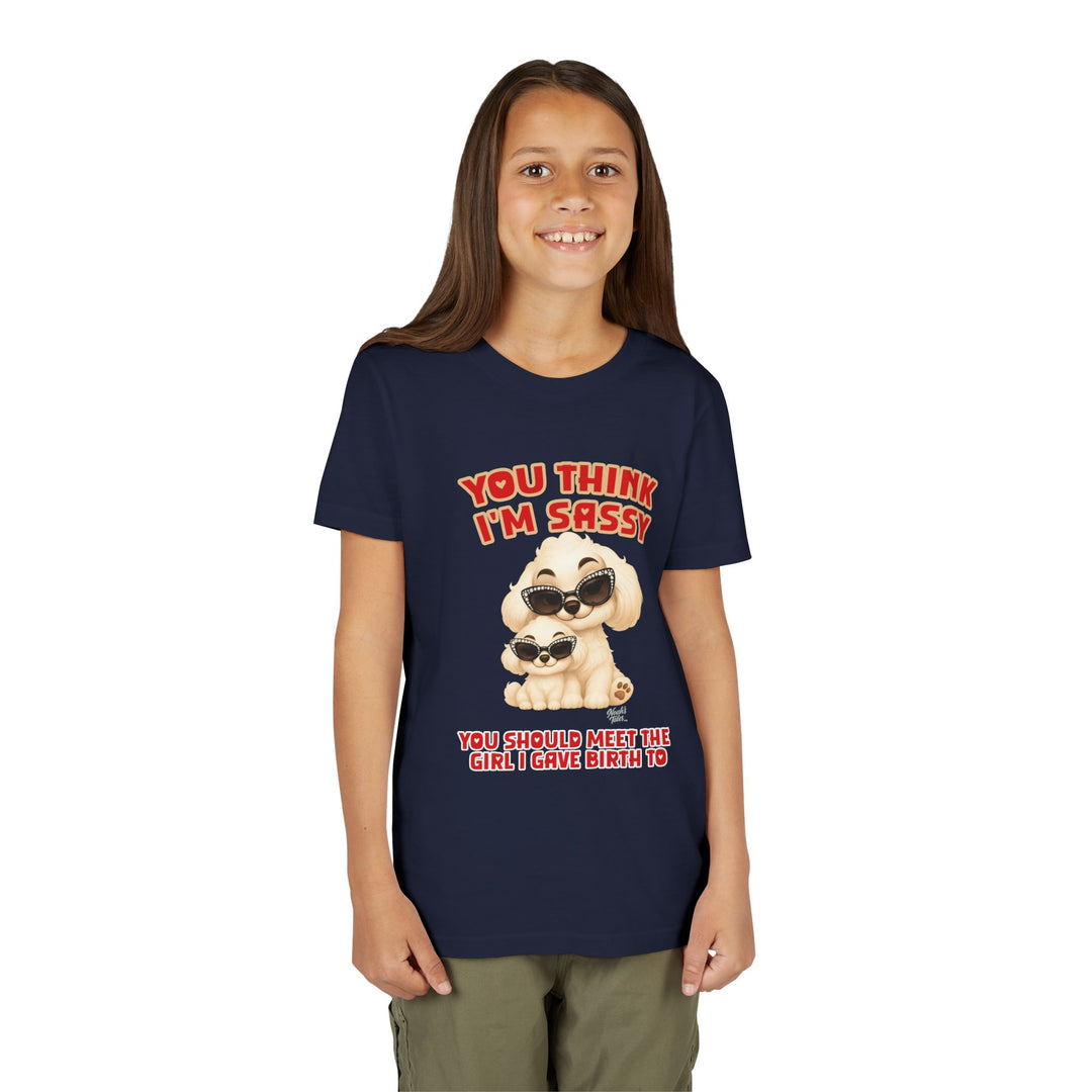 Noah’s Tales™ You Think I'm Sassy You Should Meet The Girl I Gave Birth To - Girl's Bella T-Shirt