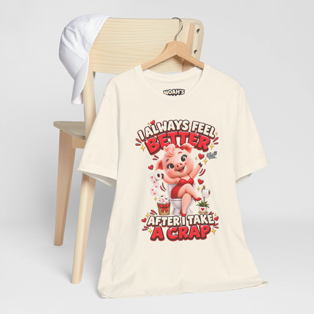 Noah’s Tales™ I Always Feel Better After I Take A Crap | Pip Girlfriend Women's Bella T-Shirt