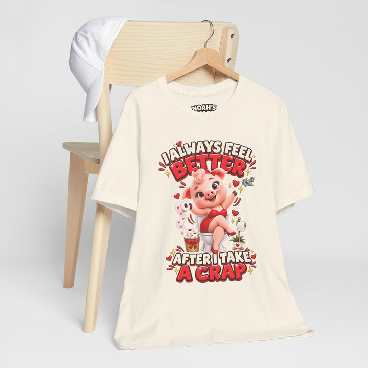 Noah’s Tales™ I Always Feel Better After I Take A Crap | Pip Girlfriend Women's Bella T-Shirt