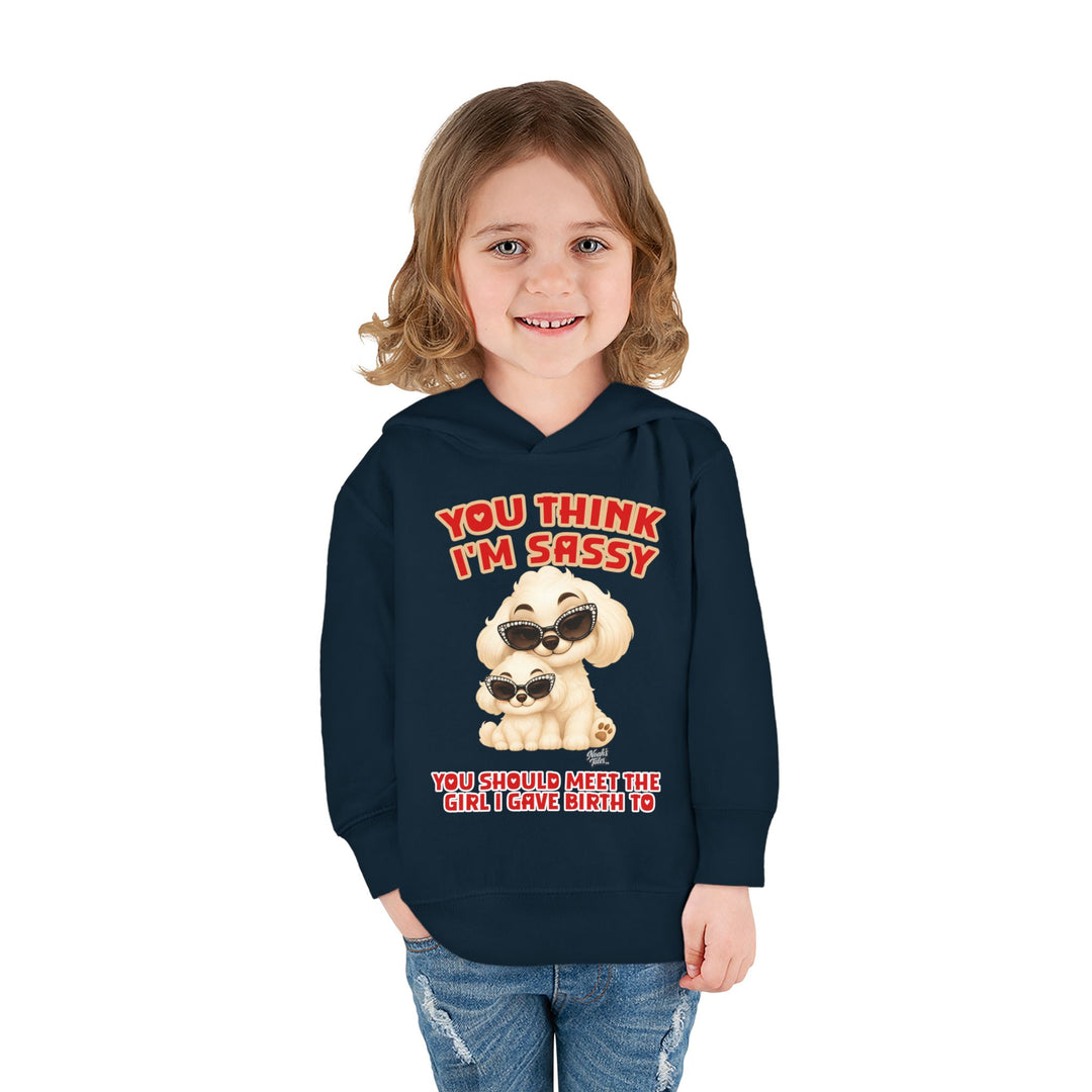 Noah’s Tales™ You Think I'm Sassy You Should Meet The Girl I Gave Birth To - Girl's Hoodie