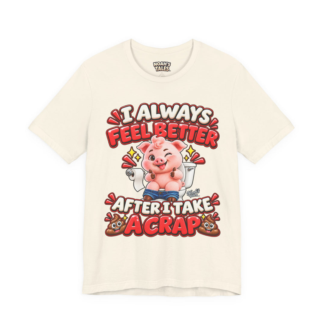 Noah’s Tales™ I Always Feel Better After I Take A Crap | Pip Men's T-Shirt