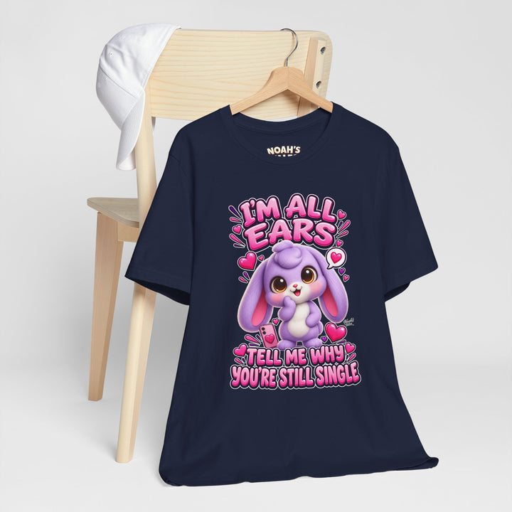 Noah’s Tales™ I’m All Ears Tell Me Why You’re Still Single | Lilac Women's Bella T-Shirt