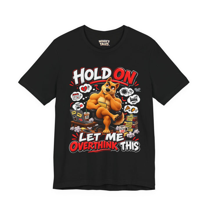 Noah’s Tales™ Hold On Let Me Overthink This | Ember Women's Bella T-Shirt