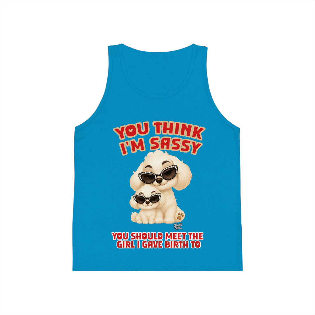 Noah’s Tales™ You Think I'm Sassy You Should Meet The Girl I Gave Birth To - Girl's Tank Top