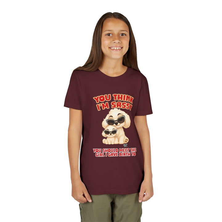 Noah’s Tales™ You Think I'm Sassy You Should Meet The Girl I Gave Birth To - Girl's Bella T-Shirt