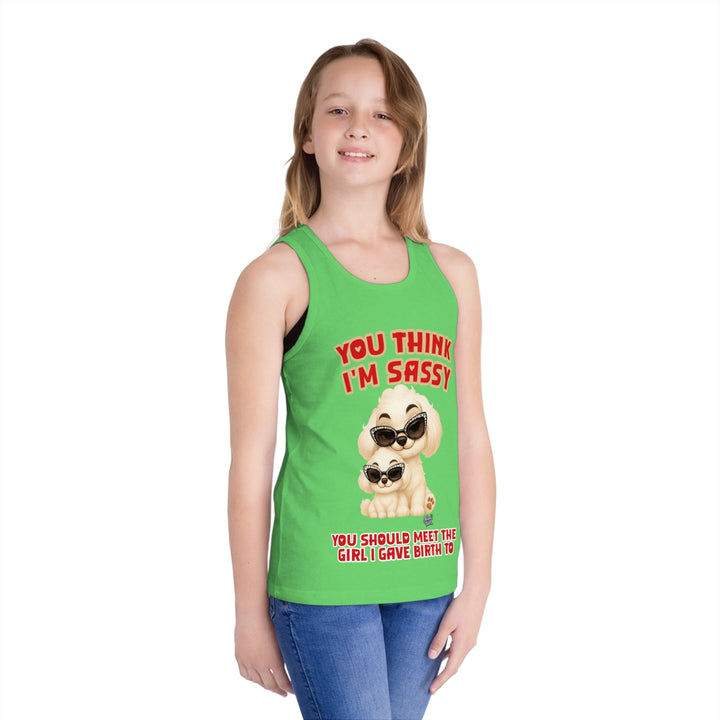 Noah’s Tales™ You Think I'm Sassy You Should Meet The Girl I Gave Birth To - Girl's Tank Top