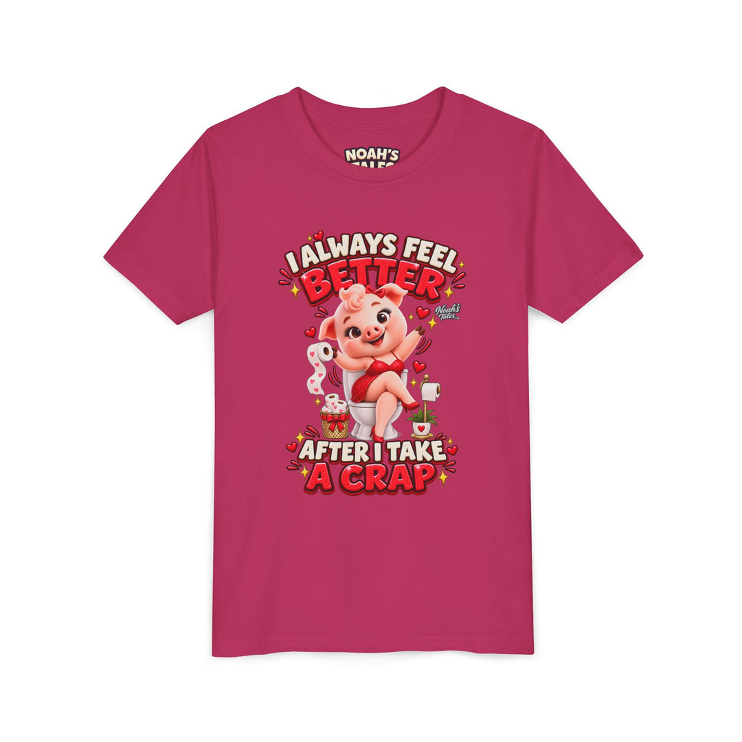 Noah’s Tales™ I Always Feel Better After I Take A Crap | Pip Girlfriend Girl's Bella T-Shirt