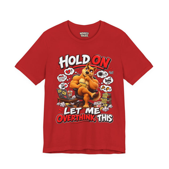 Noah’s Tales™ Hold On Let Me Overthink This | Ember Women's Bella T-Shirt