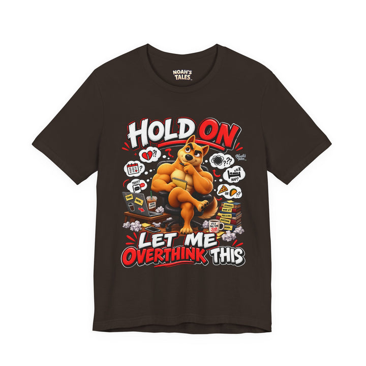 Noah’s Tales™ Hold On Let Me Overthink This | Ember Women's Bella T-Shirt