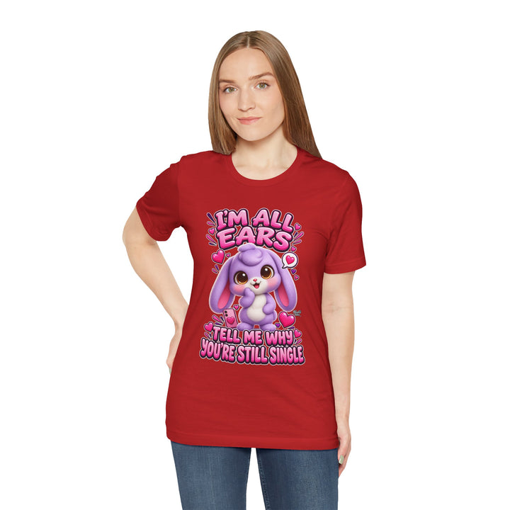Noah’s Tales™ I’m All Ears Tell Me Why You’re Still Single | Lilac Women's Bella T-Shirt