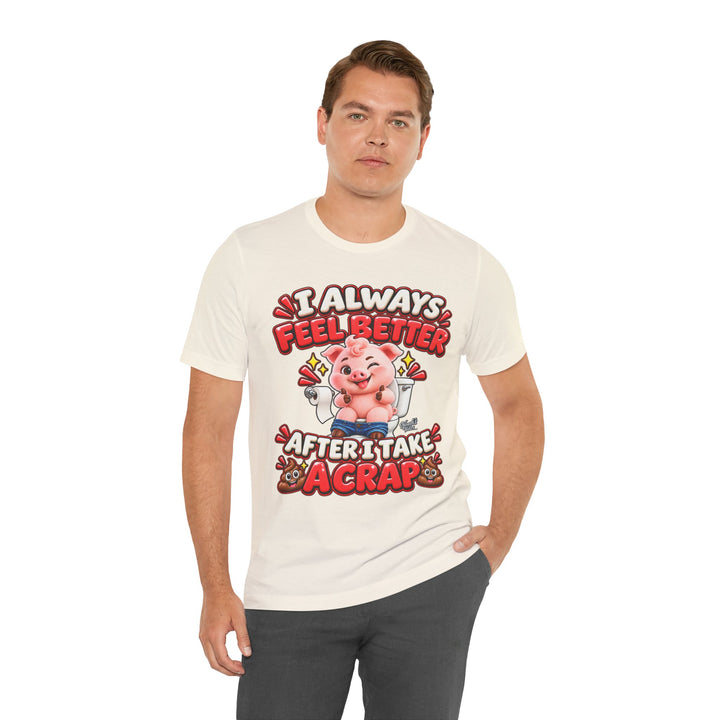 Noah’s Tales™ I Always Feel Better After I Take A Crap | Pip Men's T-Shirt