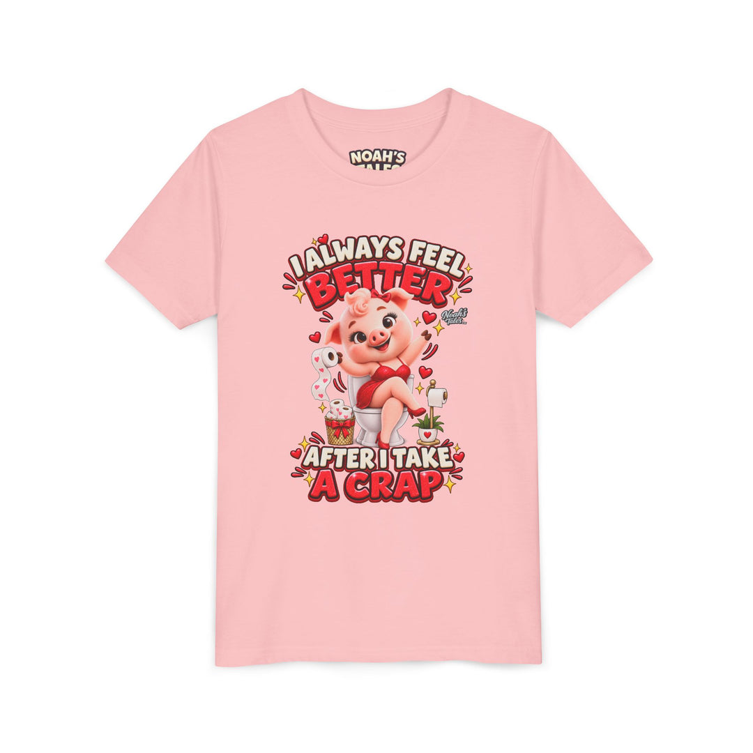 Noah’s Tales™ I Always Feel Better After I Take A Crap | Pip Girlfriend Girl's Bella T-Shirt