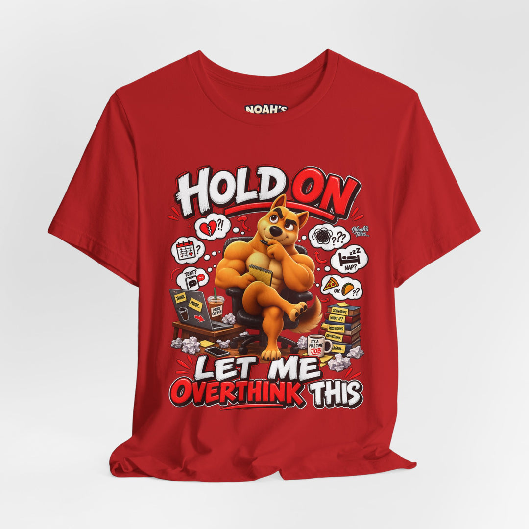 Noah’s Tales™ Hold On Let Me Overthink This | Ember Men's T-Shirt