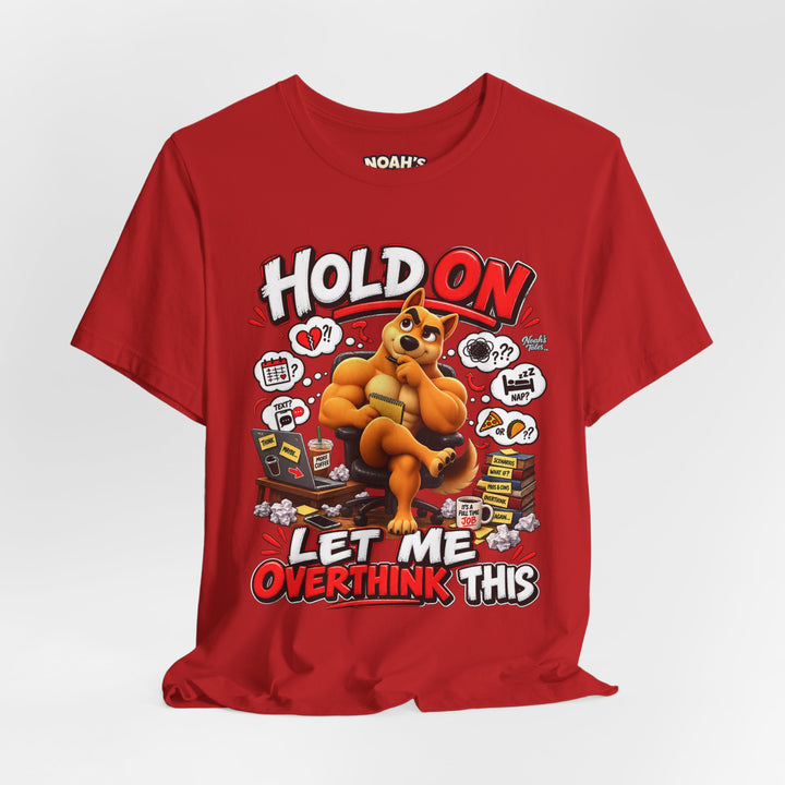 Noah’s Tales™ Hold On Let Me Overthink This | Ember Men's T-Shirt