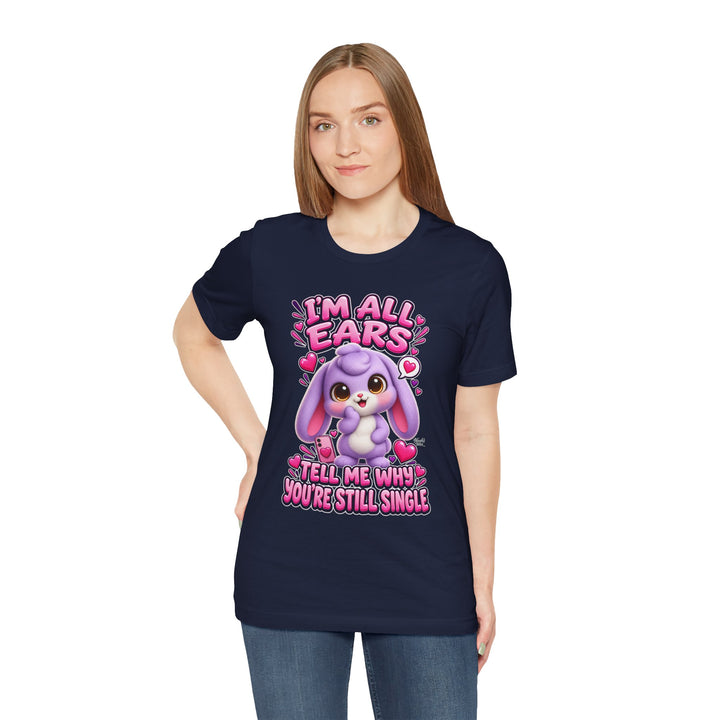 Noah’s Tales™ I’m All Ears Tell Me Why You’re Still Single | Lilac Women's Bella T-Shirt