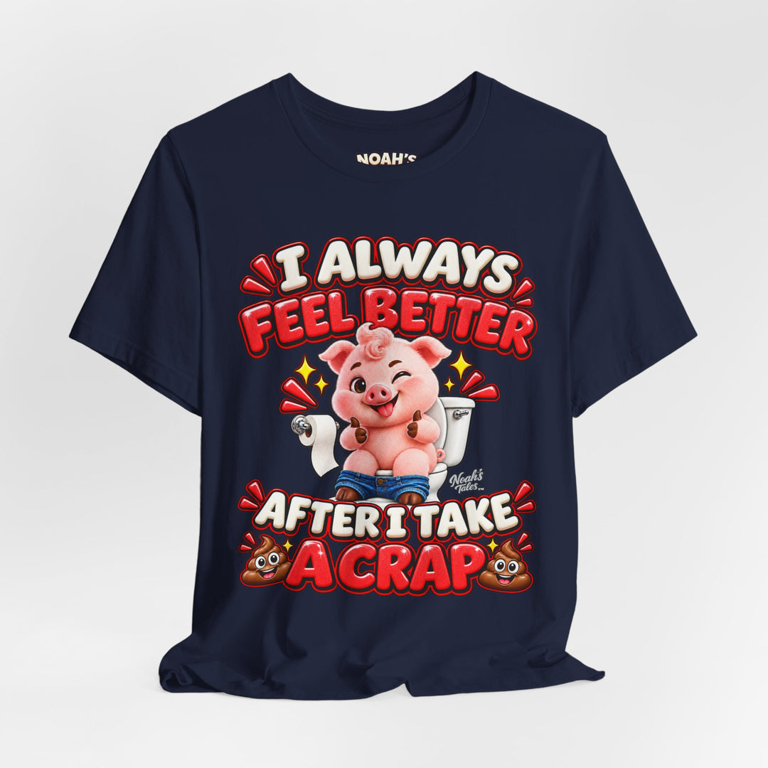 Noah’s Tales™ I Always Feel Better After I Take A Crap | Pip Men's T-Shirt