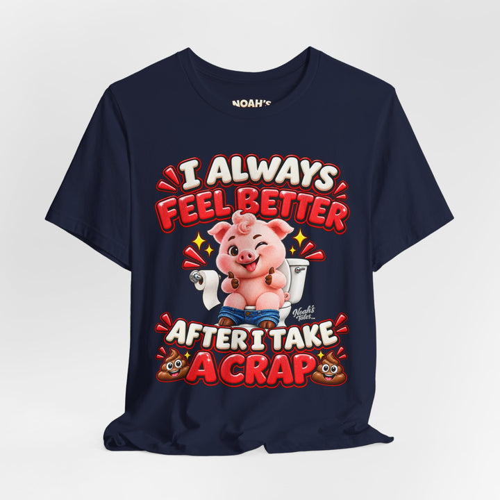 Noah’s Tales™ I Always Feel Better After I Take A Crap | Pip Men's T-Shirt