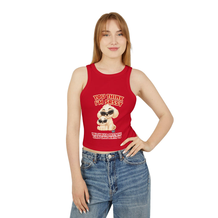 Noah’s Tales™ You Think I'm Sassy You Should Meet The Girl I Gave Birth To - Women's Tank Top