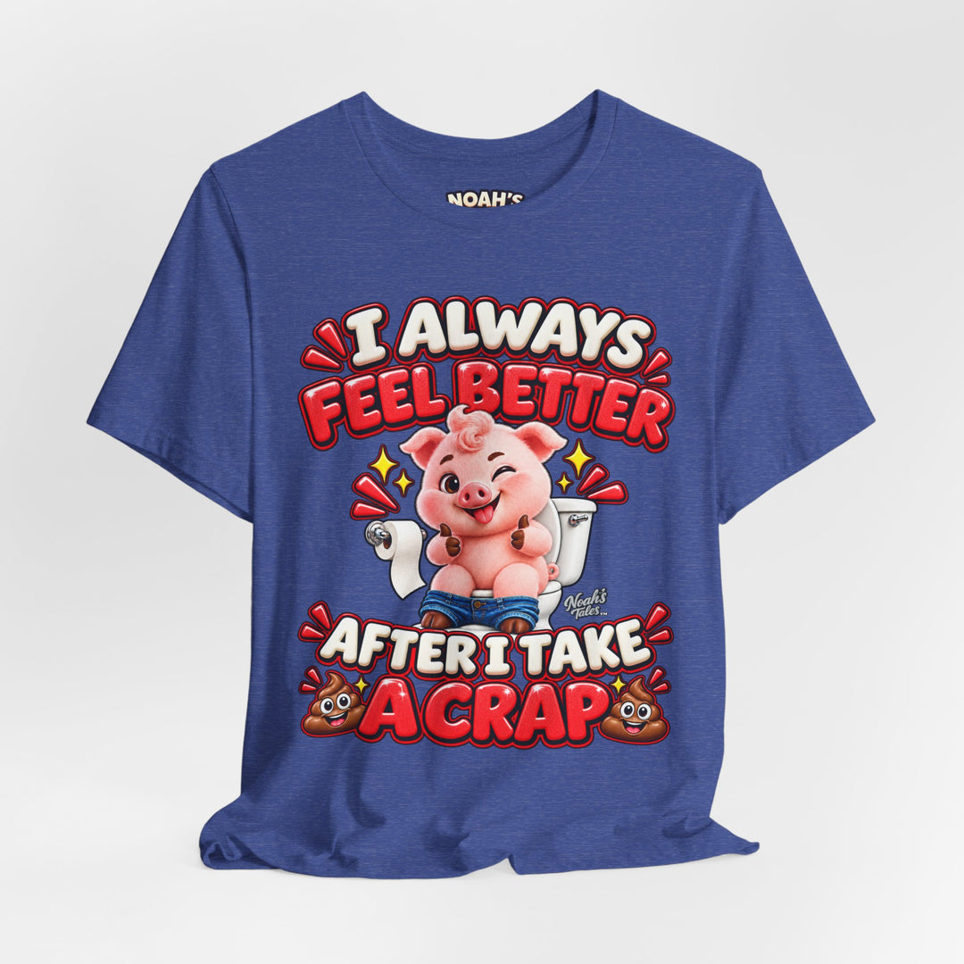 Noah’s Tales™ I Always Feel Better After I Take A Crap | Pip Men's T-Shirt