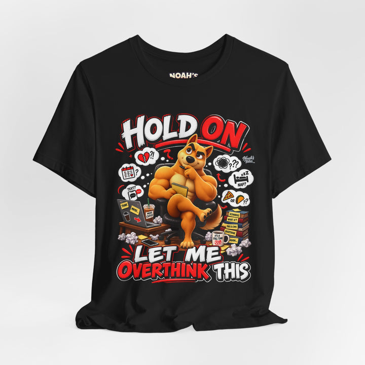 Noah’s Tales™ Hold On Let Me Overthink This | Ember Men's T-Shirt