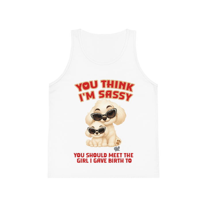 Noah’s Tales™ You Think I'm Sassy You Should Meet The Girl I Gave Birth To - Girl's Tank Top