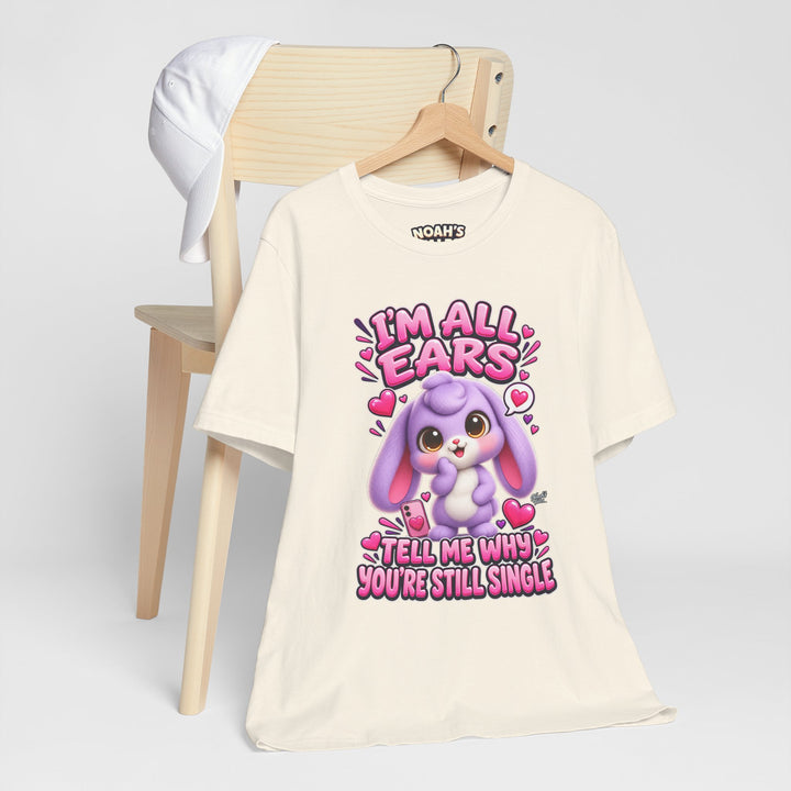 Noah’s Tales™ I’m All Ears Tell Me Why You’re Still Single | Lilac Women's Bella T-Shirt