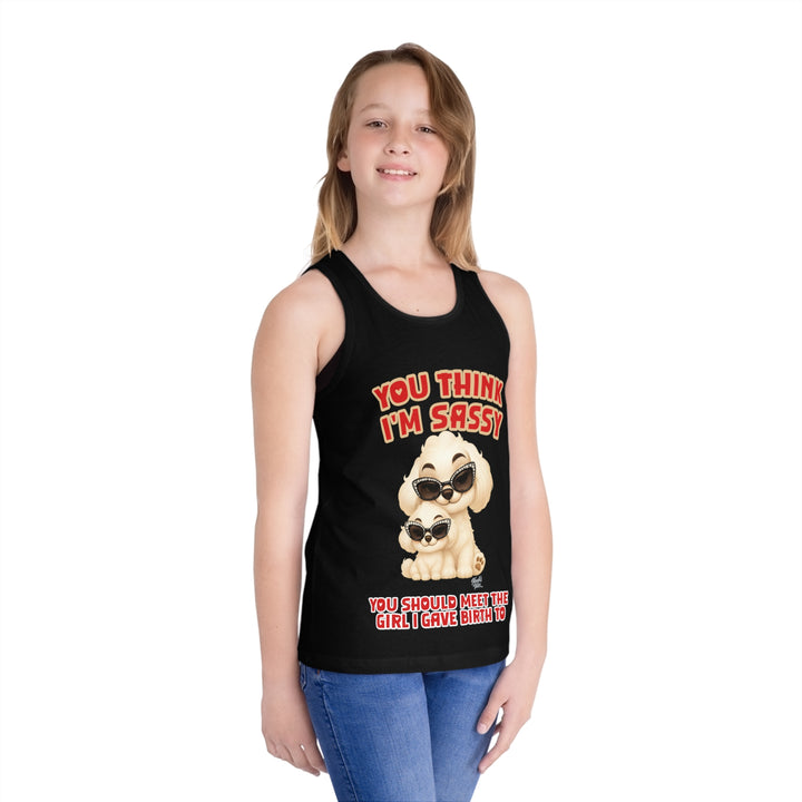 Noah’s Tales™ You Think I'm Sassy You Should Meet The Girl I Gave Birth To - Girl's Tank Top
