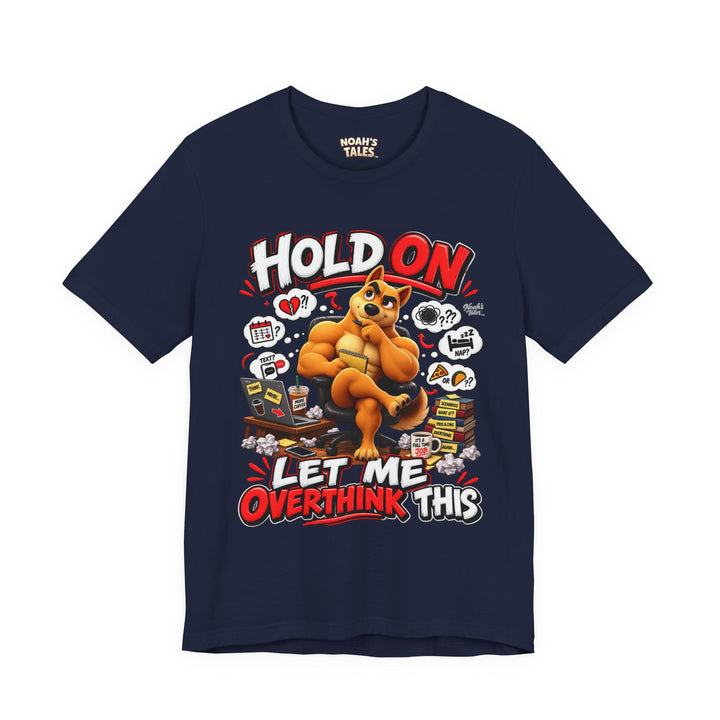 Noah’s Tales™ Hold On Let Me Overthink This | Ember Women's Bella T-Shirt