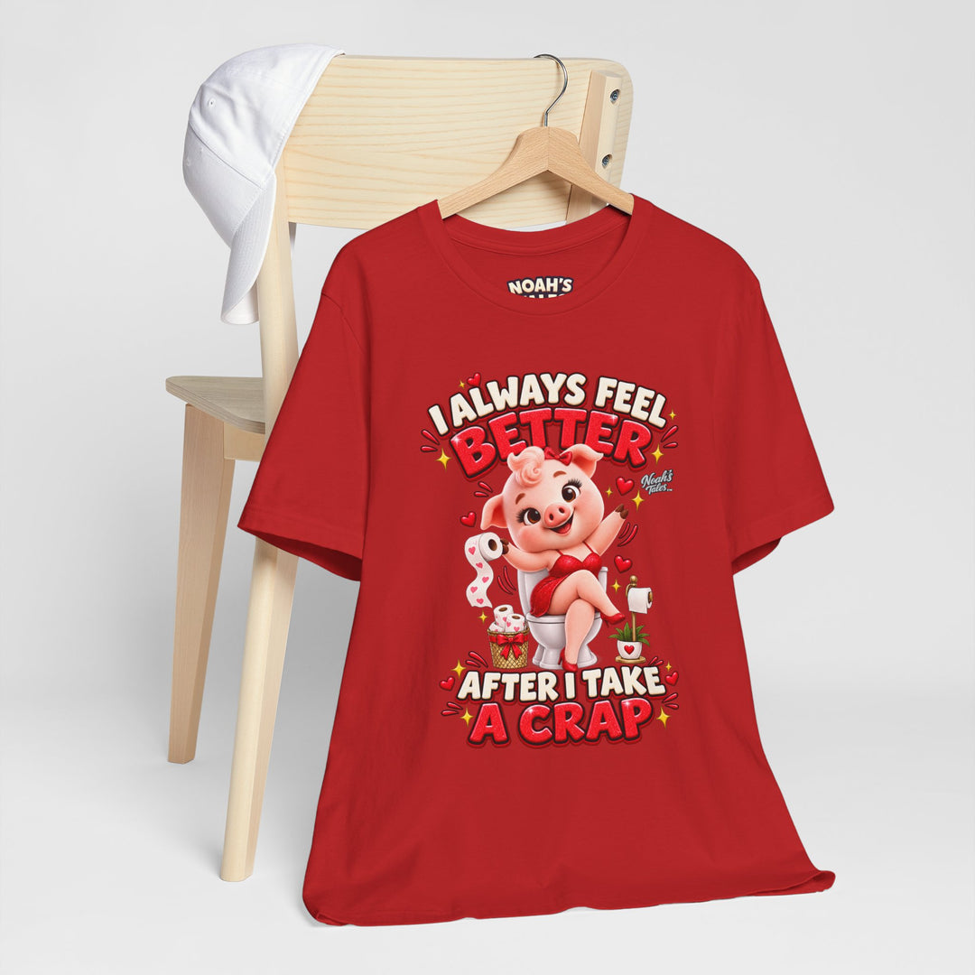 Noah’s Tales™ I Always Feel Better After I Take A Crap | Pip Girlfriend Women's Bella T-Shirt