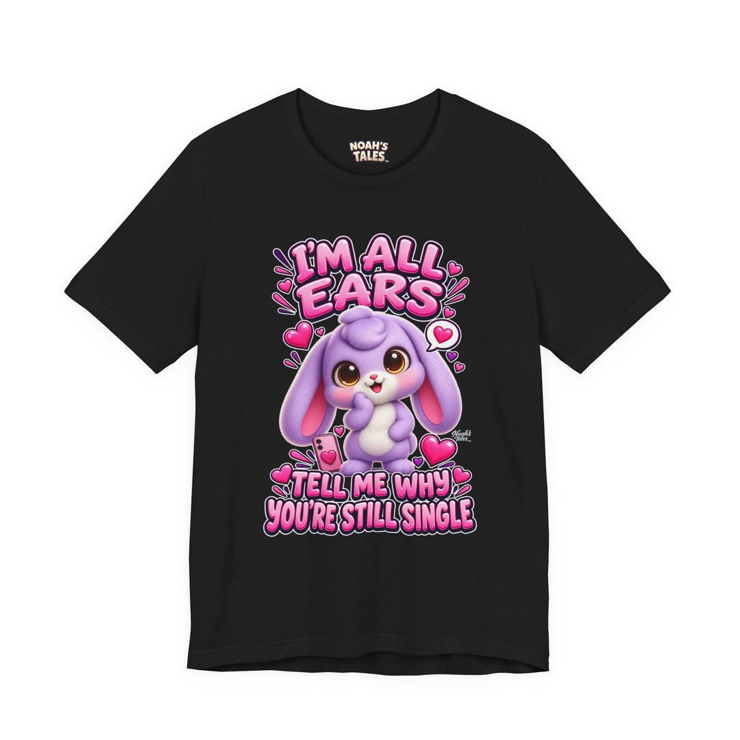 Noah’s Tales™ I’m All Ears Tell Me Why You’re Still Single | Lilac Men's T-Shirt