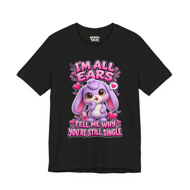 Noah’s Tales™ I’m All Ears Tell Me Why You’re Still Single | Lilac Men's T-Shirt