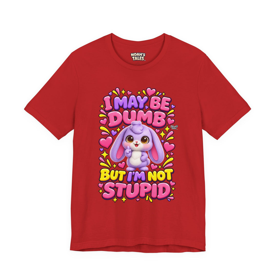 Noah’s Tales™ I May Be Dumb But I’m Not Stupid | Lilac Women's Bella T-Shirt