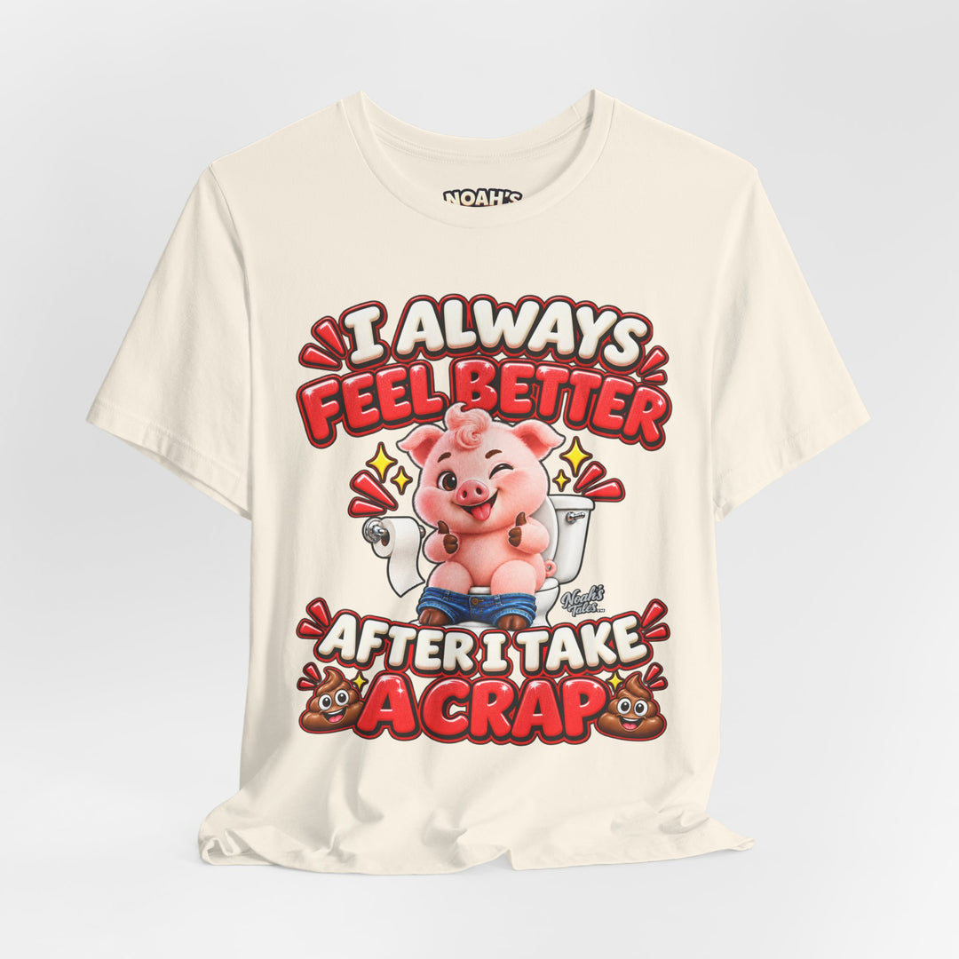 Noah’s Tales™ I Always Feel Better After I Take A Crap | Pip Men's T-Shirt