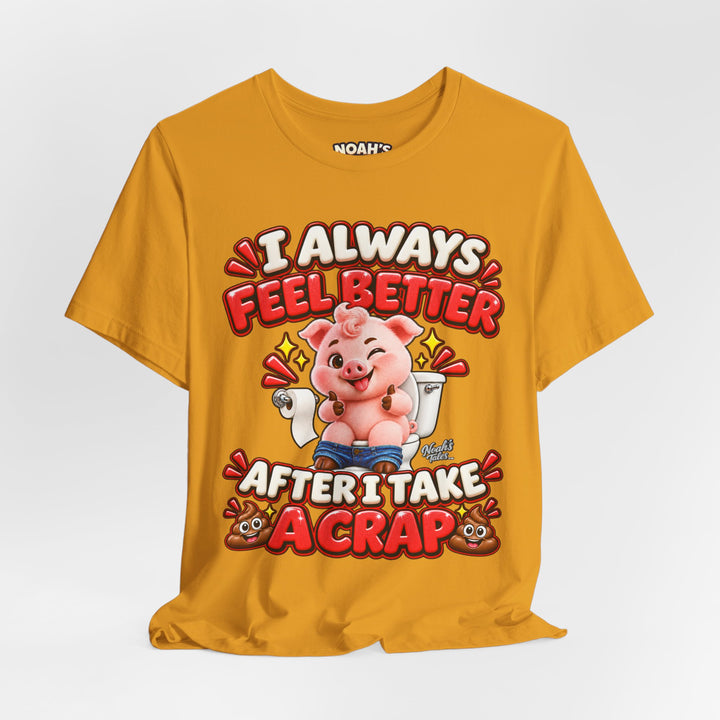 Noah’s Tales™ I Always Feel Better After I Take A Crap | Pip Men's T-Shirt