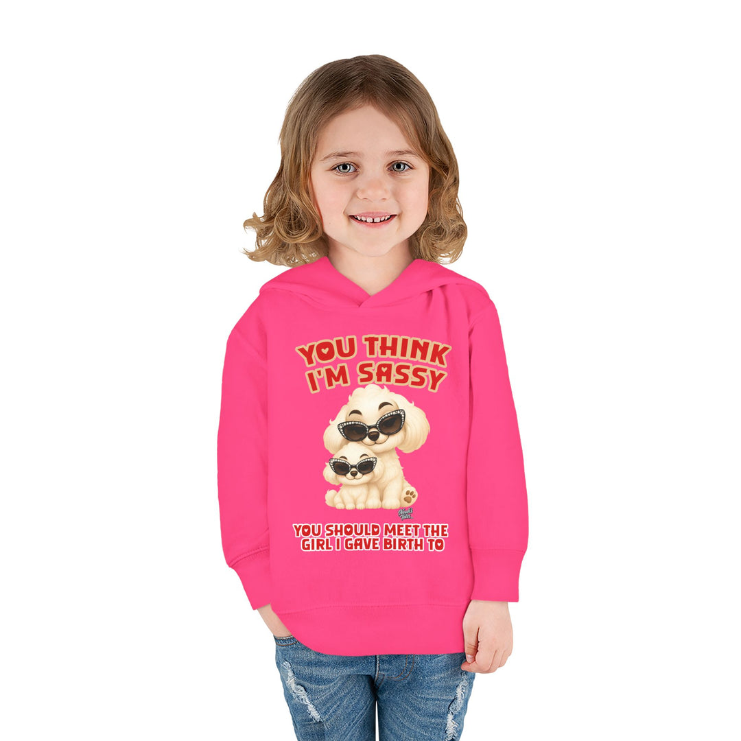 Noah’s Tales™ You Think I'm Sassy You Should Meet The Girl I Gave Birth To - Girl's Hoodie