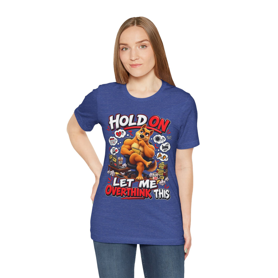 Noah’s Tales™ Hold On Let Me Overthink This | Ember Women's Bella T-Shirt