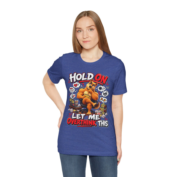Noah’s Tales™ Hold On Let Me Overthink This | Ember Women's Bella T-Shirt