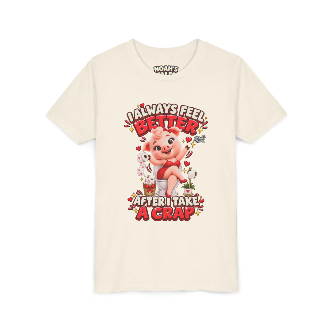 Noah’s Tales™ I Always Feel Better After I Take A Crap | Pip Girlfriend Girl's Bella T-Shirt