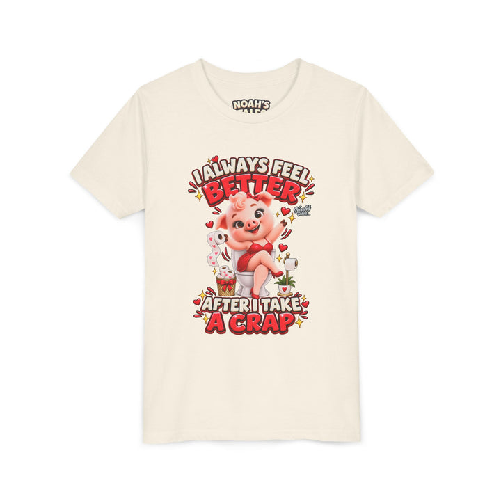 Noah’s Tales™ I Always Feel Better After I Take A Crap | Pip Girlfriend Girl's Bella T-Shirt