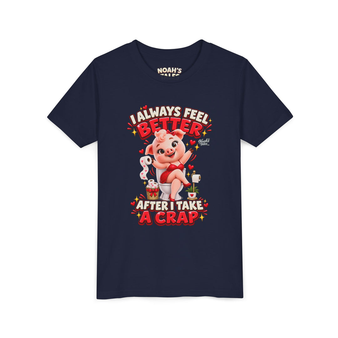 Noah’s Tales™ I Always Feel Better After I Take A Crap | Pip Girlfriend Girl's Bella T-Shirt