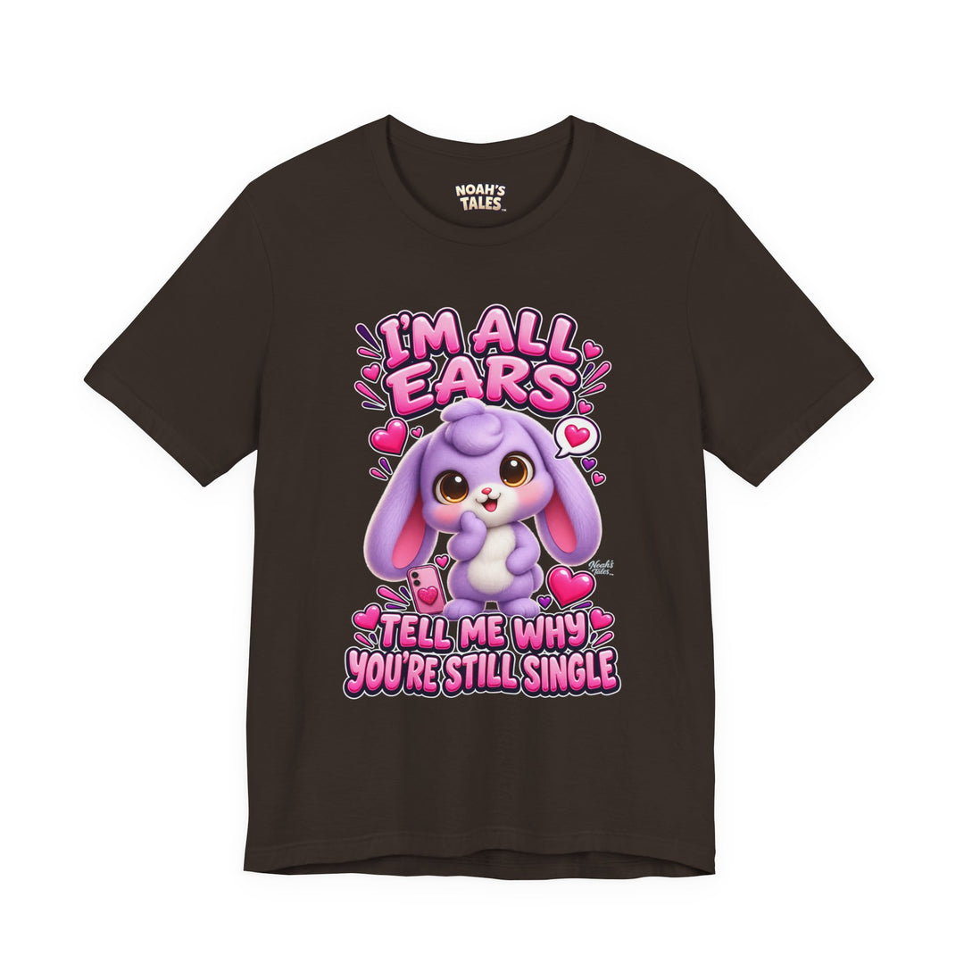 Noah’s Tales™ I’m All Ears Tell Me Why You’re Still Single | Lilac Women's Bella T-Shirt